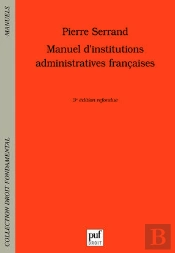 Manuel D'Institutions Administratives Françaises (3e Édition)