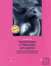 Manuel D'Obstetrique Et Pediatrie Appliquees En Anesthesie-Reanimation Et Medeci