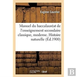 Bertrand.pt - Manuel Du Baccalaureat De L'Enseignement Secondaire Classique, Moderne. Histoire Naturelle
