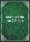 Manuel Du Catechiste