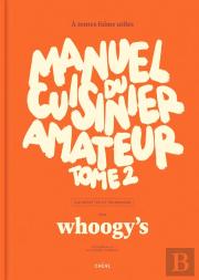 Manuel Du Cuisinier Amateur Tome 2 : À Toutes Faims Utiles ; 150 Recettes Et Techniques