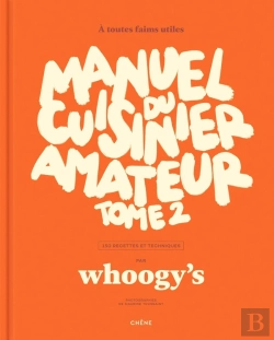 Bertrand.pt - Manuel Du Cuisinier Amateur Tome 2 : À Toutes Faims Utiles ; 150 Recettes Et Techniques