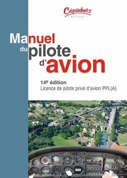 Bertrand.pt - Manuel Du Pilote D'Avion ; Licence De Pilote Privé D'Avion Ppl (A) (14e Édition)