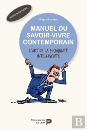 Manuel Du Savoir-Vivre Contemporain : L'Art De La Sociabilité Intelligente