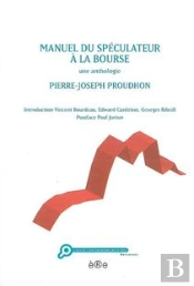Manuel Du Spéculateur À La Bourse ; Une Anthologie