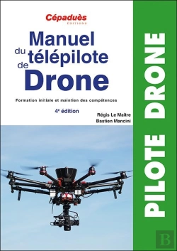 Bertrand.pt - Manuel Du Télépilote De Drone (4e Édition)