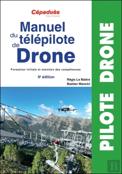 Bertrand.pt - Manuel Du Télépilote De Drone Cats : Formation Initiale Et Maintien Des Compétences (9e Édition)
