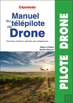 Bertrand.pt - Manuel Du Télépilote De Drone ; Formation Initiale Et Maintien De Compétences