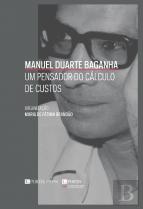 Manuel Duarte Baganha, Um Pensador do Cálculo de Custos
