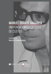Manuel Duarte Baganha, Um Pensador do Cálculo de Custos