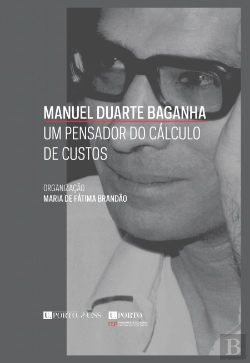 Bertrand.pt - Manuel Duarte Baganha, Um Pensador do Cálculo de Custos