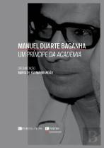Manuel Duarte Baganha, Um Príncipe da Academia