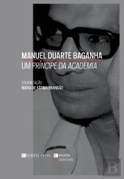 Manuel Duarte Baganha, Um Príncipe da Academia