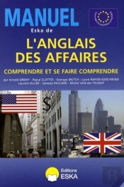 Manuel Eska De L'Anglais Des Affaires ; Comprendre Et Se Faire Comprendre