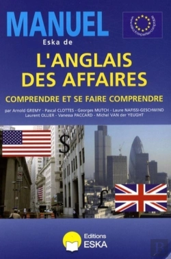 Bertrand.pt - Manuel Eska De L'Anglais Des Affaires ; Comprendre Et Se Faire Comprendre