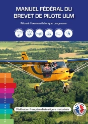 Manuel Federal Du Brevet De Pilote Ulm - Reussir Lexamen Theorique, Progresser