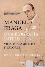 Manuel Fraga, Una Biografia Intelectual