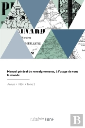 Manuel Général De Renseignements, À L'Usage De Tout Le Monde