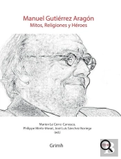Manuel Gutiérrez Aragon ; Mitos, Religiones Y Héroes