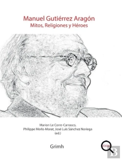 Bertrand.pt - Manuel Gutiérrez Aragon ; Mitos, Religiones Y Héroes