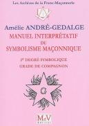 Manuel Interprétatif Du Symbolisme Maçonnique ; 1er Degré Symbolique, Grade De Compagnon