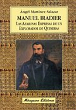Bertrand.pt - Manuel Iradier, Las Azarosas Empresas De Un Explorador De Quimeras