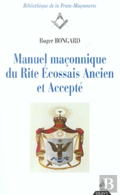 Manuel Maconnique Du Rite Ecossais Ancien Et Accepte