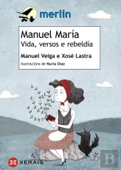 Manuel María. Vida, Versos E Rebeldía