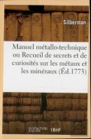 Manuel Metallo-Technique Ou Recueil De Secrets Et De Curiosites Sur Les Metaux Et Les Mineraux - App