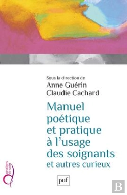 Bertrand.pt - Manuel Poétique Et Pratique À L'Usage Des Soignants Et Autres Curieux