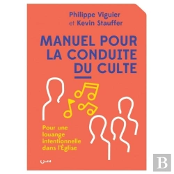 Bertrand.pt - Manuel Pour La Conduite Du Culte ; Pour Une Louange Intentionnelle Dans L'Eglise