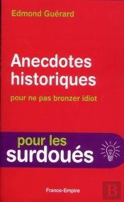 Manuel Pour Les Surdou{S : Anecdotes Pour Ne Pas Bronzer Idiot