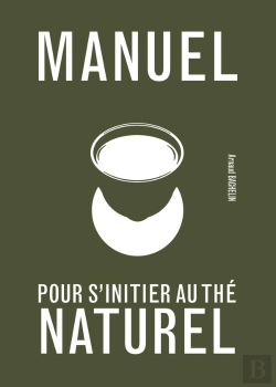 Bertrand.pt - Manuel Pour S'Initier Au Thé Naturel