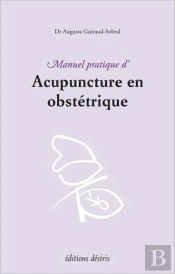 Manuel Pratique D'Acupuncture En Obstetrique