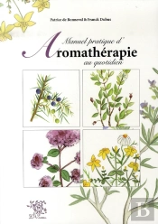 Manuel Pratique D'Aromathérapie Au Quotidien