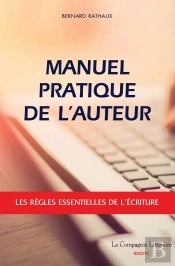 Manuel Pratique De L Auteur : Les Regles Essentielles De L Ecriture