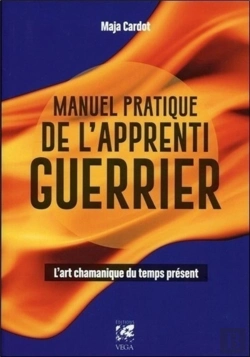 Bertrand.pt - Manuel Pratique De L'Apprenti Guerrier ; L'Art Chamanique Du Temps Présent