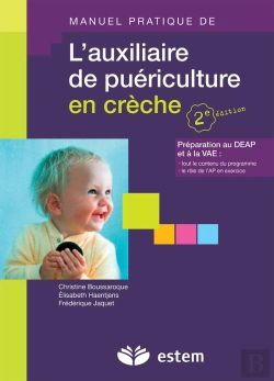 Bertrand.pt - Manuel Pratique De L'Auxiliaire De Puériculture En Crèche ; Préparation Au Deap Et À La Vae (2e Édition)