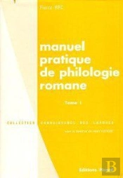 Manuel Pratique De Philologie Romane. Tome I : Italien, Espagnol, Portugais, Occitan, Catalan, Gasco