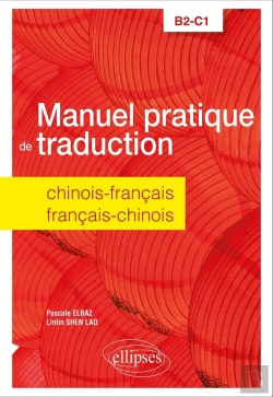 Bertrand.pt - Manuel Pratique De Traduction : Chinois-Français/Français-Chinois ; B2-C1