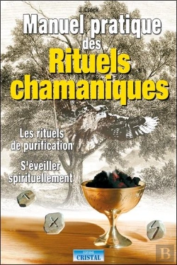 Bertrand.pt - Manuel Pratique Des Rituels Chamaniques : Les Rituels De Purification, S'Éveiller Spirituellement