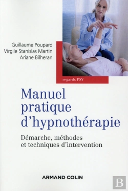 Bertrand.pt - Manuel Pratique D'Hypnothérapie ; Méthodes, Applications Et Techniques D'Intervention