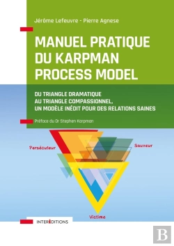 Bertrand.pt - Manuel Pratique Du Karpman Process Model ; Du Triangle Dramatique Au Triangle Compassionnel, Un Modèle Inédit Pour Des Relations Saines