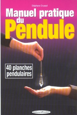 Bertrand.pt - Manuel Pratique Du Pendule ; 40 Cadrans Pendulaires
