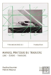 Manuel Pratique Du Traduire ; Lire, Écrire, Traduire