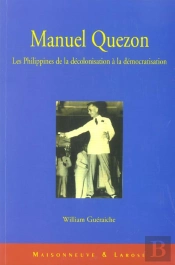 Manuel Quezon, Les Philippines De La Decolonisation A La Democratisation