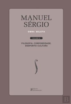 Bertrand.pt - Manuel Sérgio - Obra Seleta - Volume III