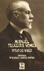 Manuel Teixeira Gomes: Ofício de Viver