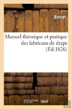 Bertrand.pt - Manuel Theorique Et Pratique Des Fabricans De Draps, Ou Traite General De La Fabrication Des Draps
