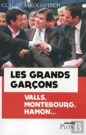 Manuel Valls Et Arnaud Montebourg ; Les Grands Garçons